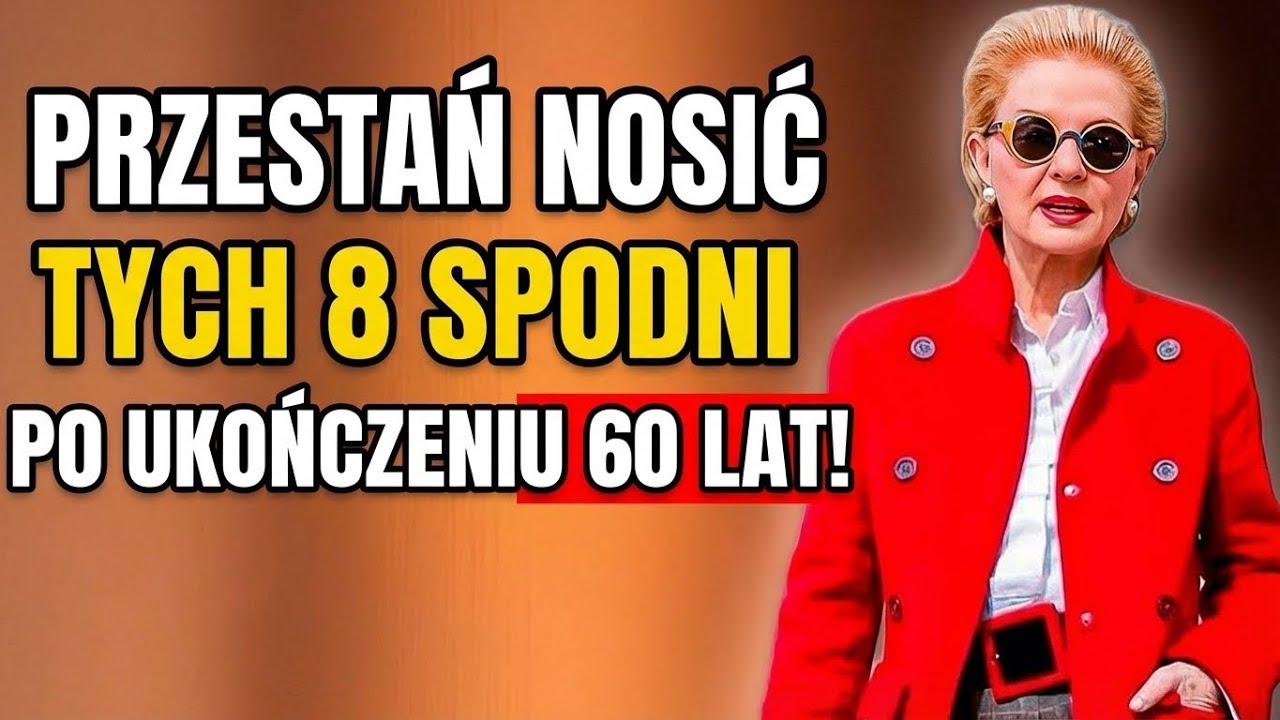 8 Spodni, Kt&oacute;re NIE Są Już Dla Ciebie Po 60+ &ndash; POSTARZAJĄ Cię