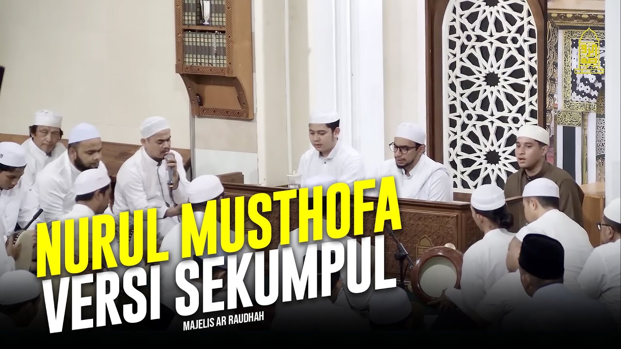 Nurul Musthofa Versi Sekumpul - Majelis Ar Raudhah | Lirik & Terjemah