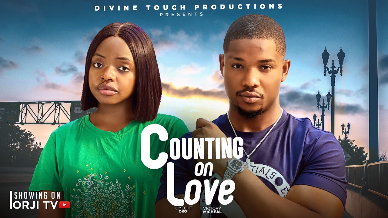 COUNTING ON LOVE TRAILER - (Showing 24TH of JULY by 5:00 pm WAT) NIGERIAN MOVIES 2026