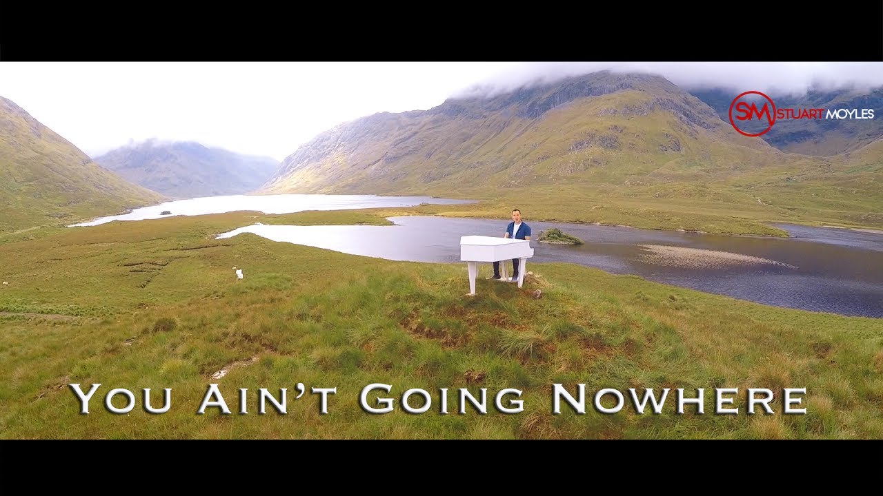 Stuart Moyles - You Ain't Going Nowhere (Official Music Video)