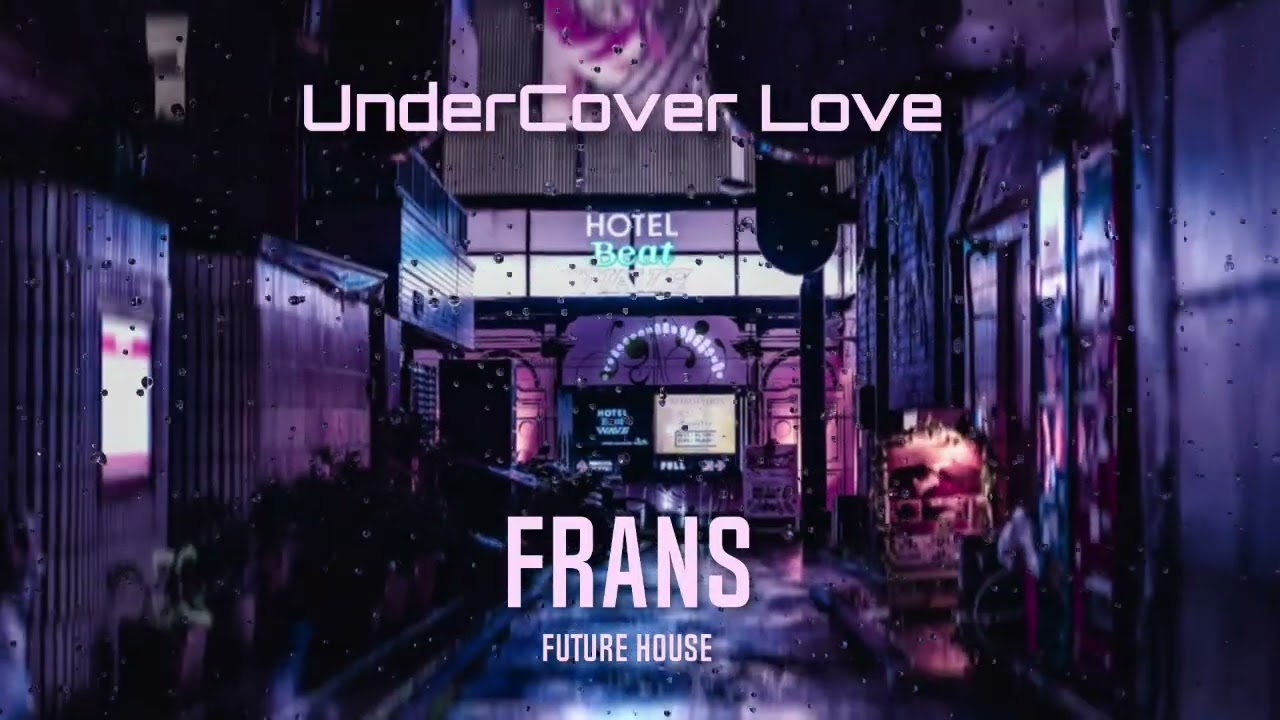 [Future House] Frans - Undercover Love