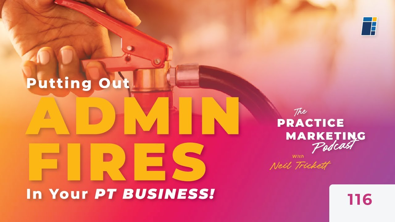 How to Put Out Admin FIRES in Your PT Business w/ Brian Gallagher | E116
