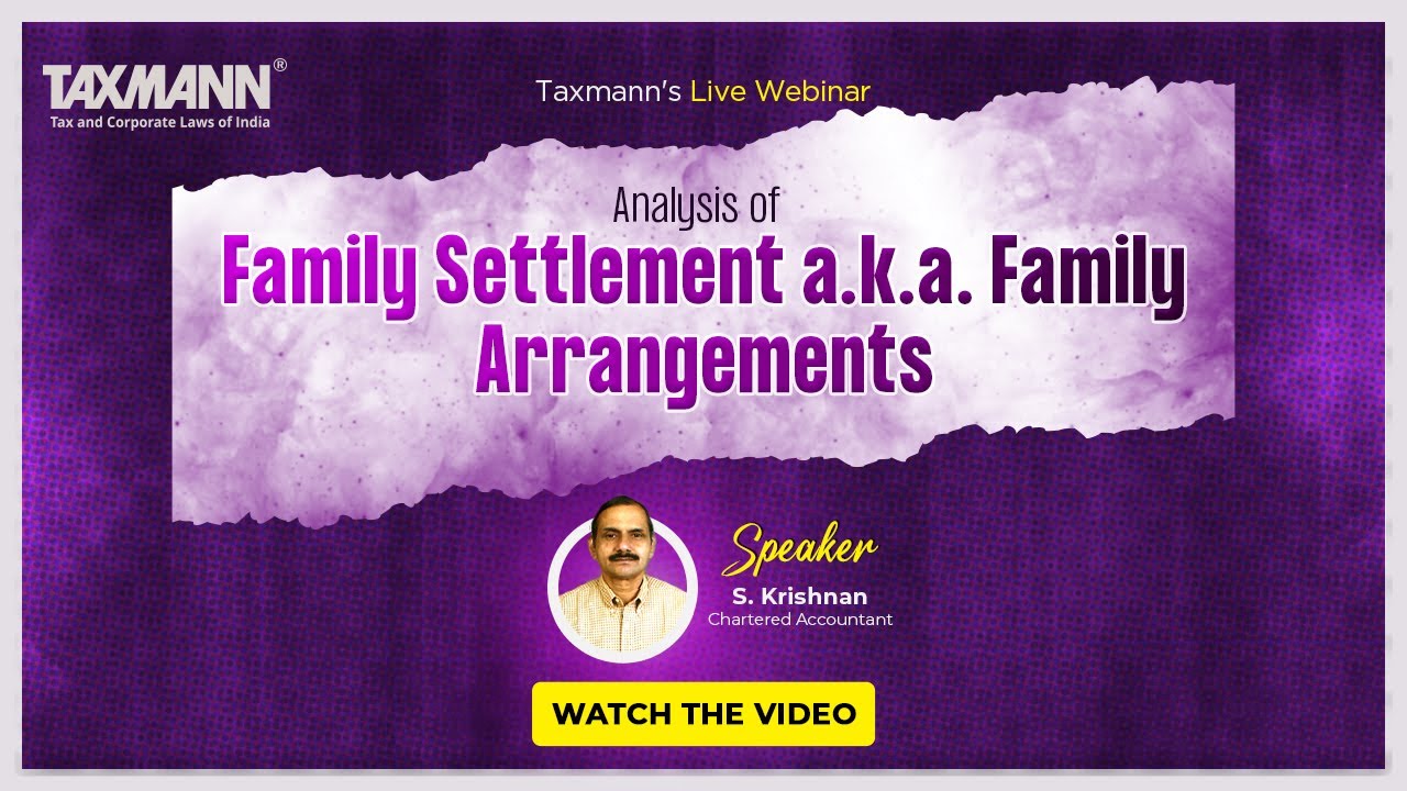 #TaxmannWebinar | Analysis of Family Settlement a.k.a. Family Arrangements