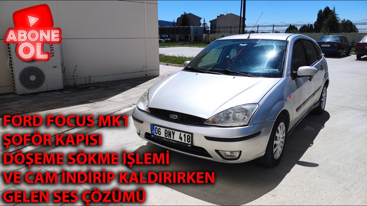 FORD FOCUS MK1 ŞOFÖR KAPISI DÖŞEME SÖKME İŞLEMİ VE CAM İNDİRİP KALDIRIRKEN GELEN SES ÇÖZÜMÜ