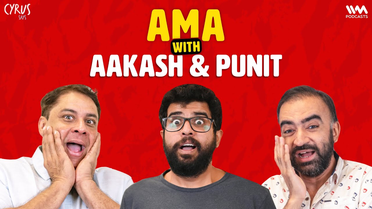 Aakash Mehta and Punit Pania | AMA Special | Cyrus Says