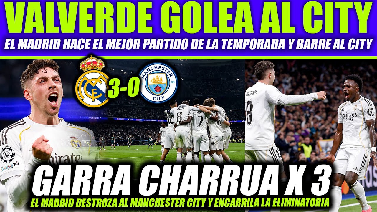 EL REAL MADRID REVIENTA AL CITY 3-0 HAT TRICK DE VALVERDE ¡PARTIDAZO!