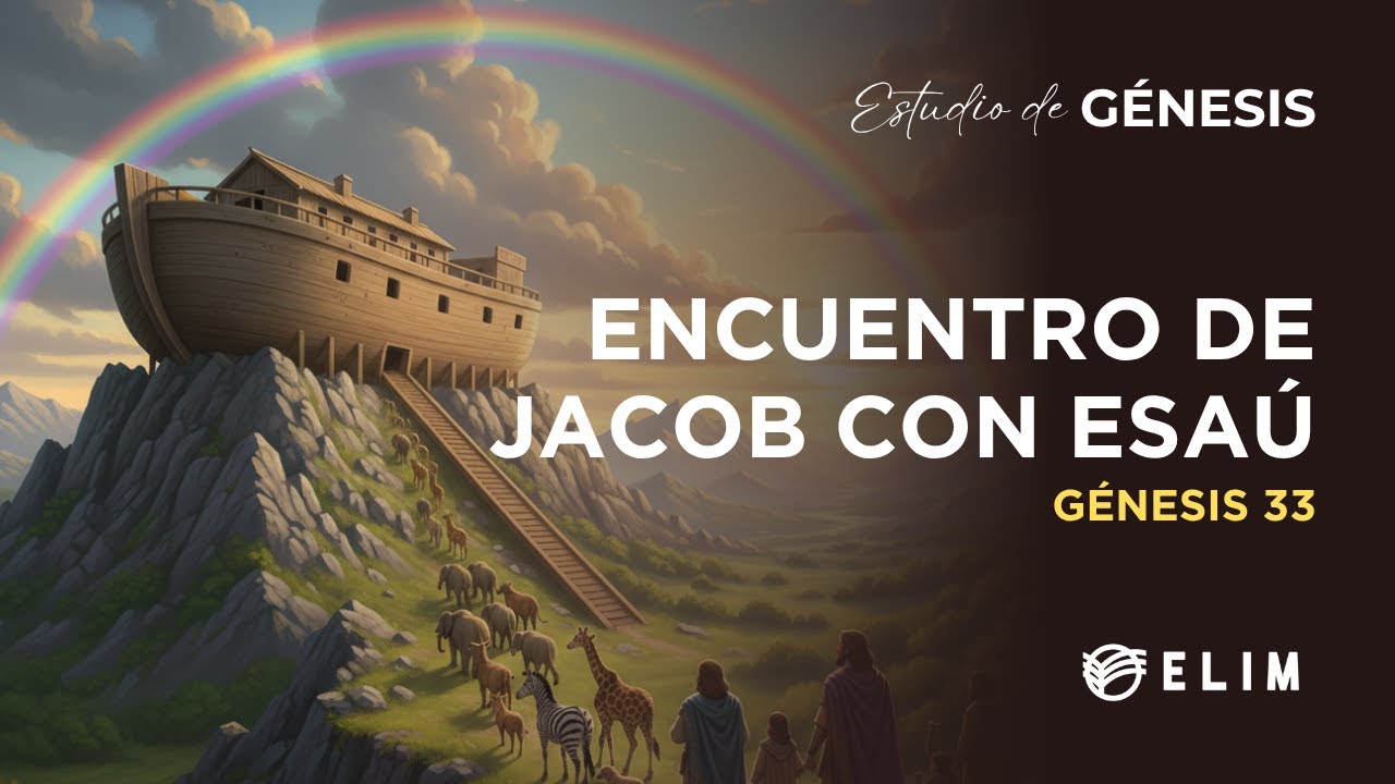 Encuentro de Jacob con Esaú | Génesis 32:22-32 | Estudio Bíblico