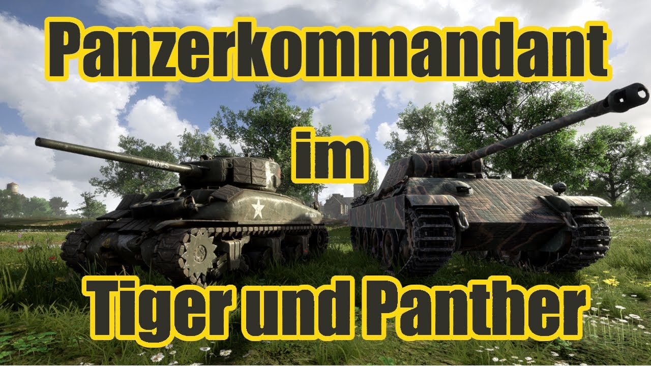 [S01|F004]Hell Let Loose - Als Kommandant im Tiger und Panther auf Panzerjagt| Gameplay [Deutsch]