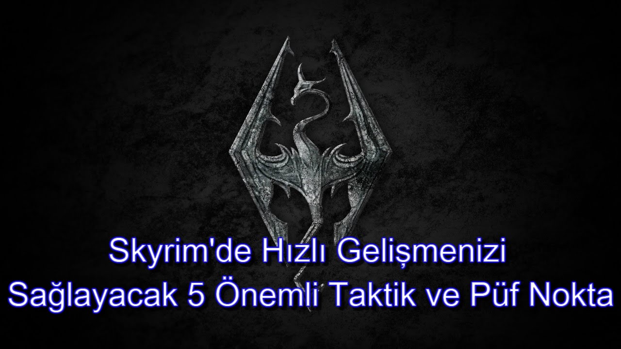 Skyrim'de Oyuna Başlarken İşinize Yarayacak 5 Taktik ve Püf Nokta
