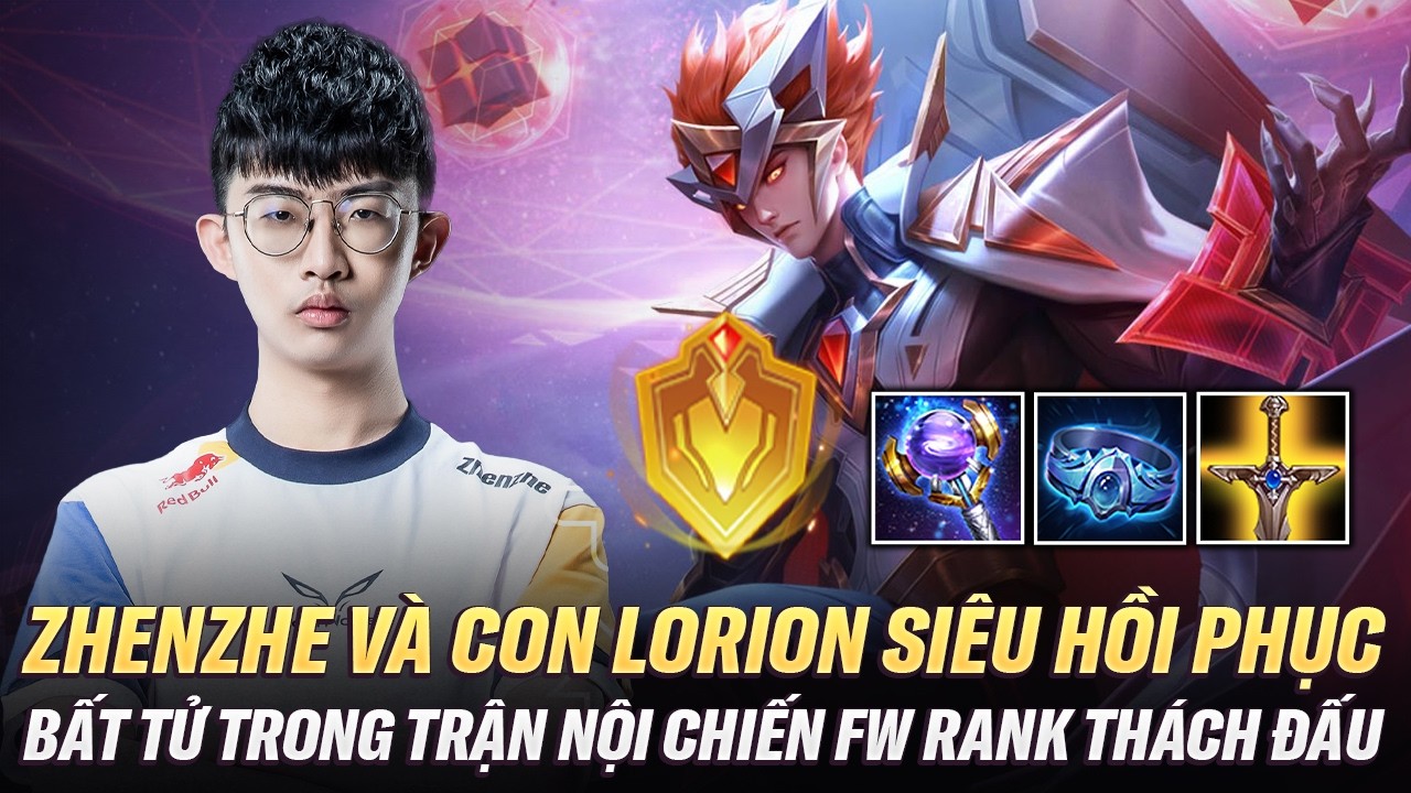 Zhenzhe Và Con Lorion Siêu Hồi Phục Đến Bất Tử Trong Trận Nội Chiến FW Trên Rank Thách Đấu Đài