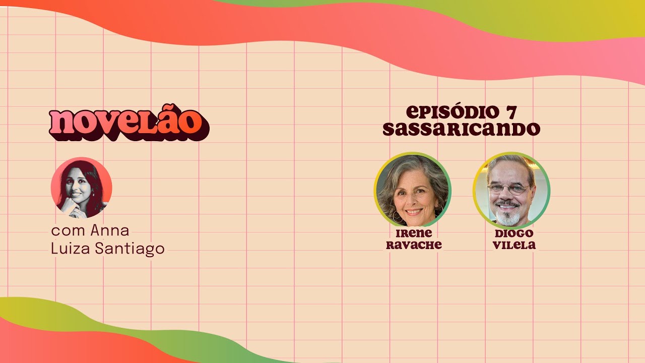 SASSARICANDO | Podcast Novel&atilde;o entrevista Diogo Vilela e Irene Ravache