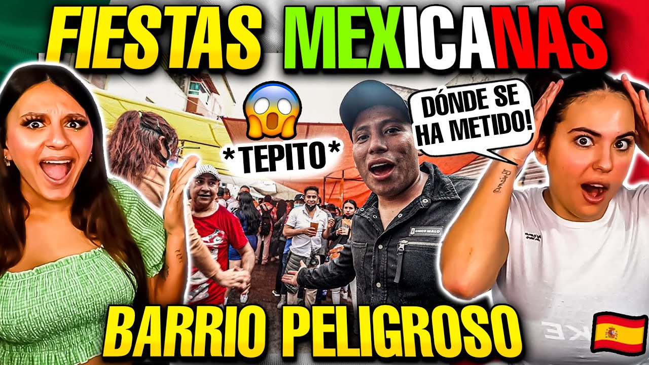 🇲🇽 ASÍ son las FIESTAS MEXICANAS en los BARRIOS MÁS PELIGROSOS de MÉXICO *ESPAÑOLAS reaccionan* 🇪🇸