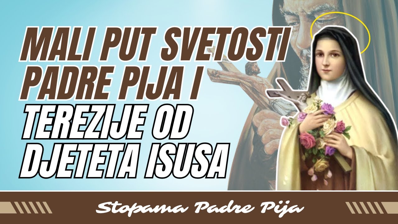 Mali put svetosti padre Pija i Terezije od Djeteta Isusa