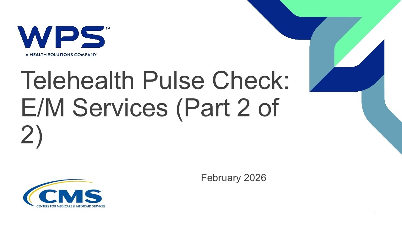 Telehealth Pulse Check: E/M Services (Part 2 of 2)