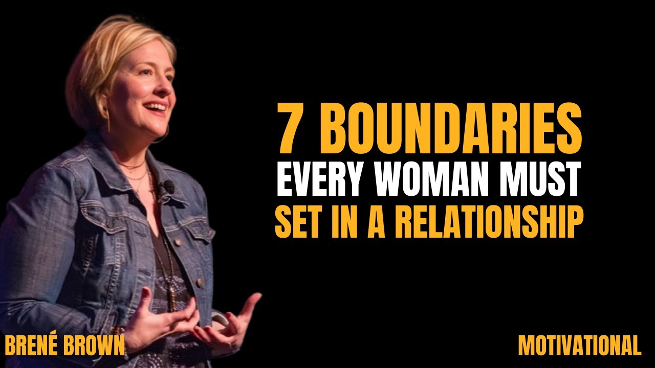 7 Boundaries Every Woman Must Set in a Relationship ||the best Motivation by Brene Brown