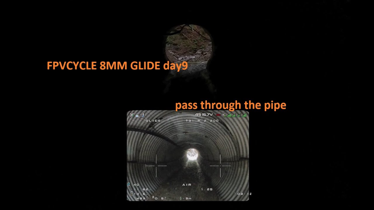 FPVCYCLE 8MM GLIDE day9　pass through the pipe