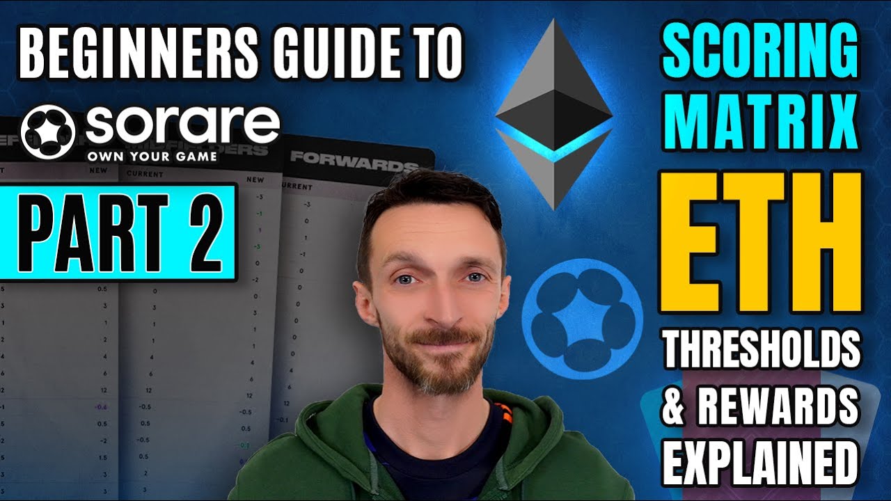 ⚽ Sorare Beginners Tutorial 🔥 📙 | Scoring Matrix, ETH Thresholds & Rewards Explained