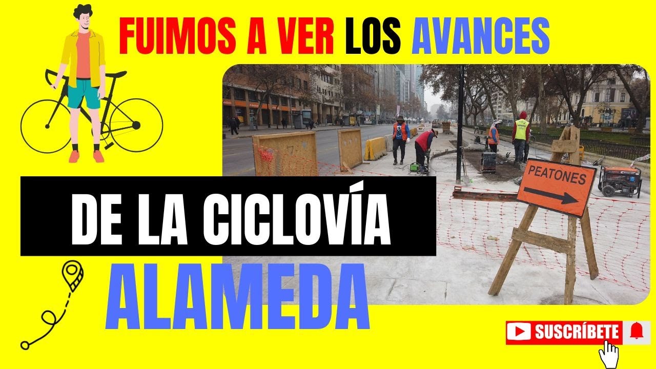 RUTA CLETA - FUIMOS A VER LOS AVANCES DE LA CICLOVÍA ALAMEDA, SANTIAGO DE CHILE