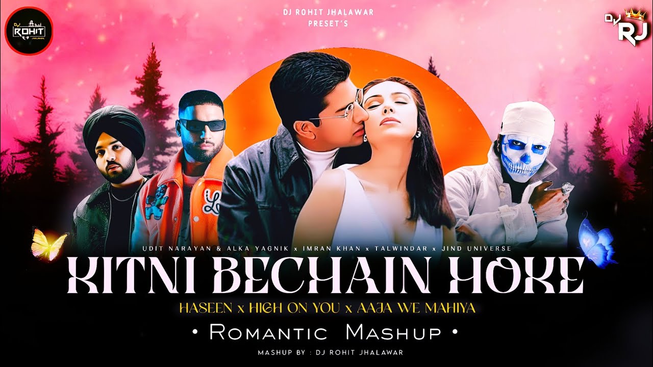 KITNI BECHAIN HOKE MASHUP | HASEEN x HIGH ON YOU x AAJA WE MAHIYA | DJ ROHIT JR