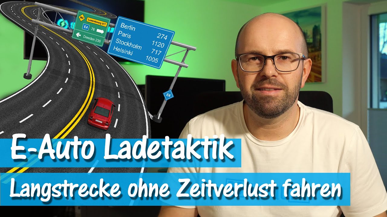 Elektroauto Ladetaktik: Langstrecke ohne Zeitverlust fahren | E-Auto | Autobahn Schnellader | Urlaub