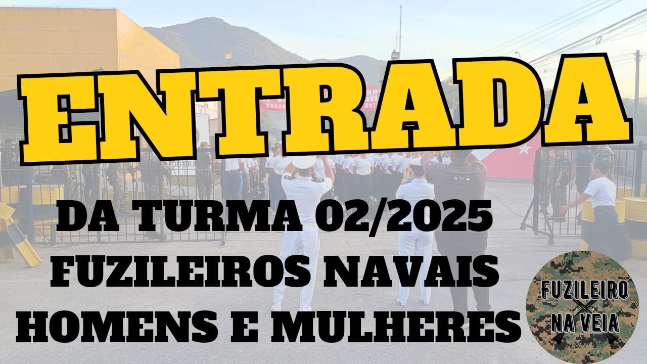 Entrada da turma 2/2025 fuzileiros navais para homens e mulheres. #fuzileironaveia