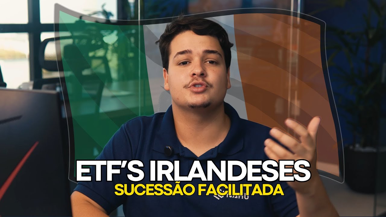 ETFs Irlandeses | O melhor modo de Sucessão Patrimonial Internacional