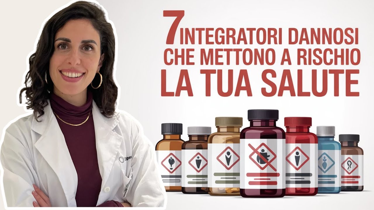 7 integratori dannosi che mettono a rischio la tua salute