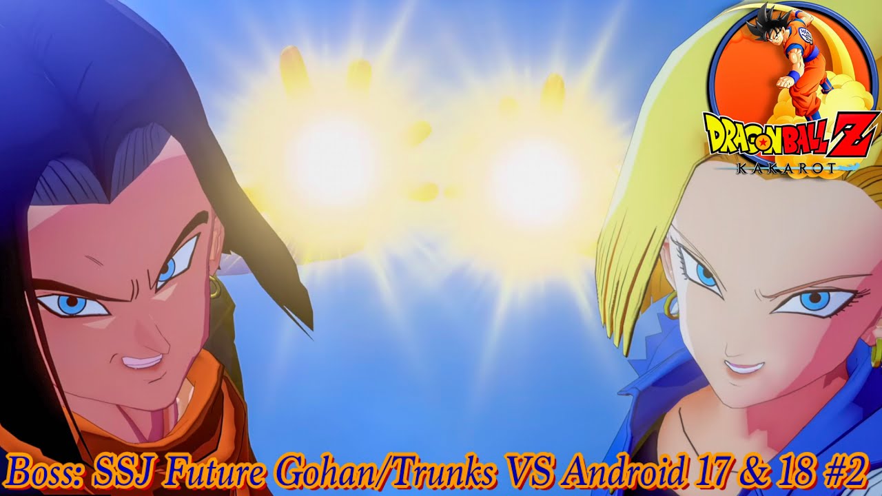 DBZ: KAKAROT: -TRUNKS- THE WARRIOR OF HOPE - Boss: SSJ Future Gohan/Trunks VS Android 17 & 18 #2