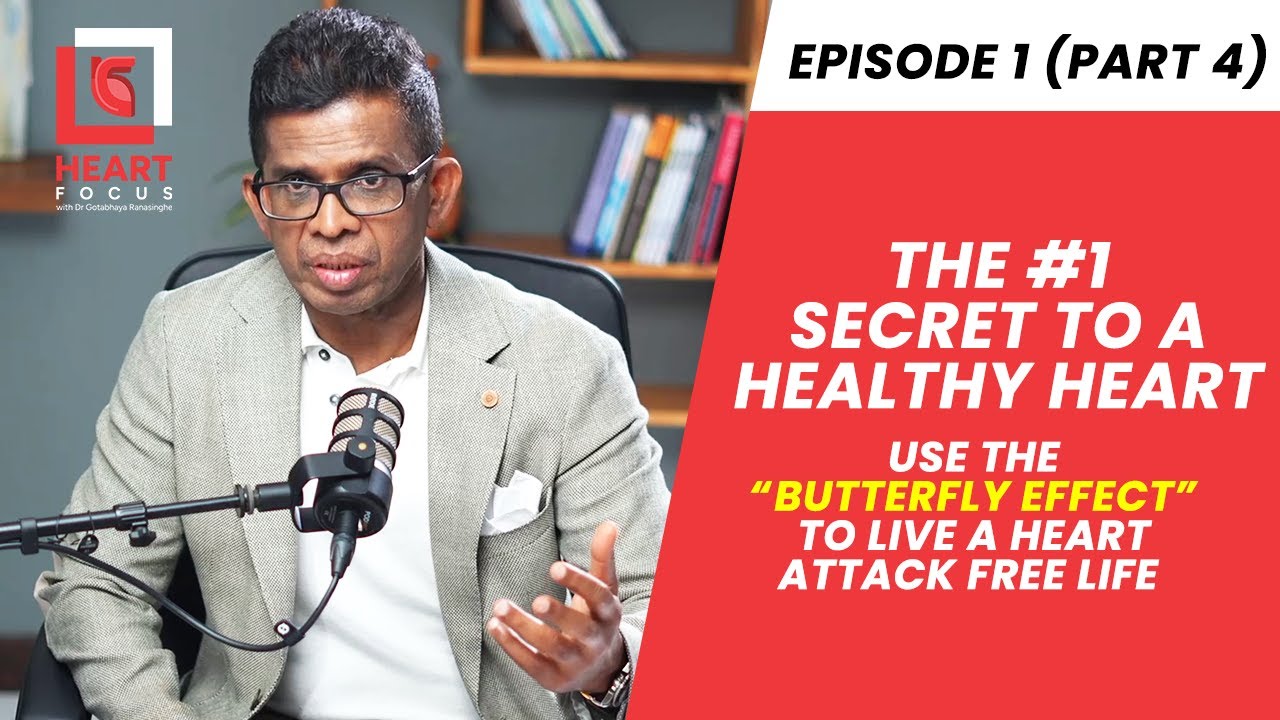 Heart Focus with Dr Gotabhaya Ranasinghe | Episode 01 - Part 04