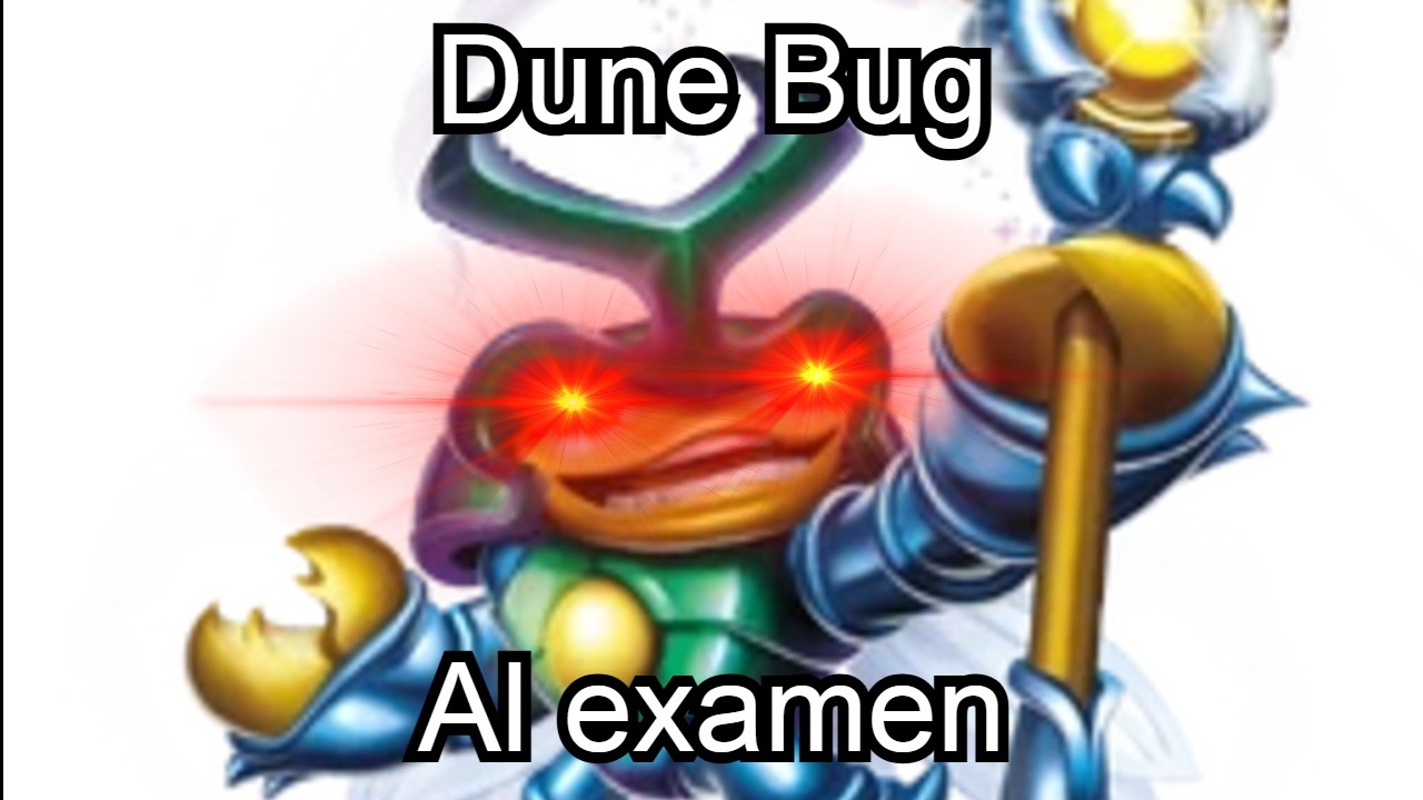 Dune Bug al examen