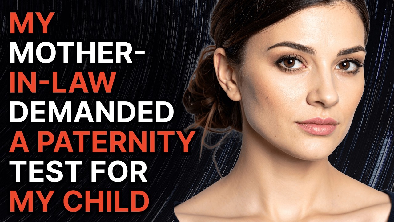 My Mother-in-Law Demanded a Paternity Test for My Child