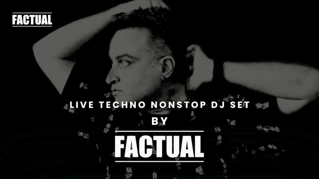 NONSTOP TECHNO MIX ELECTRONIC DANCE MUSIC DJ MIXSET BY @djfactual