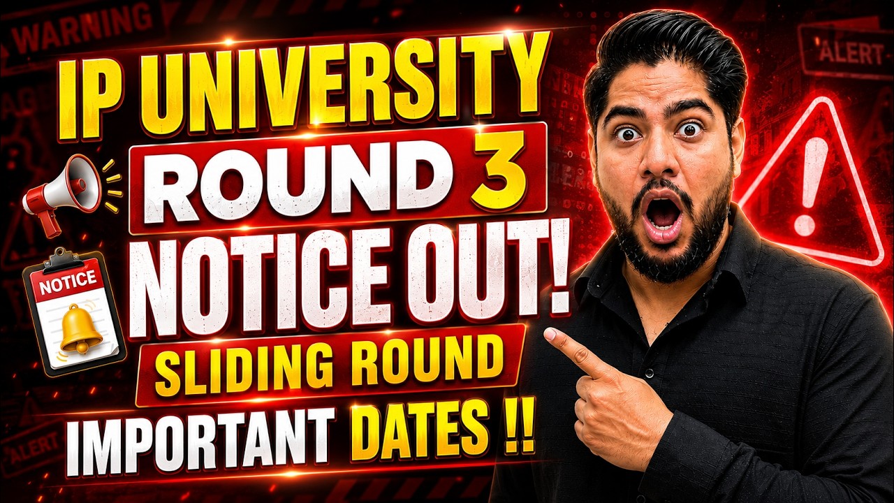 ALERT - IP University Round 3 & Sliding Round  Schedule Out !! Last Chance to Get Admission