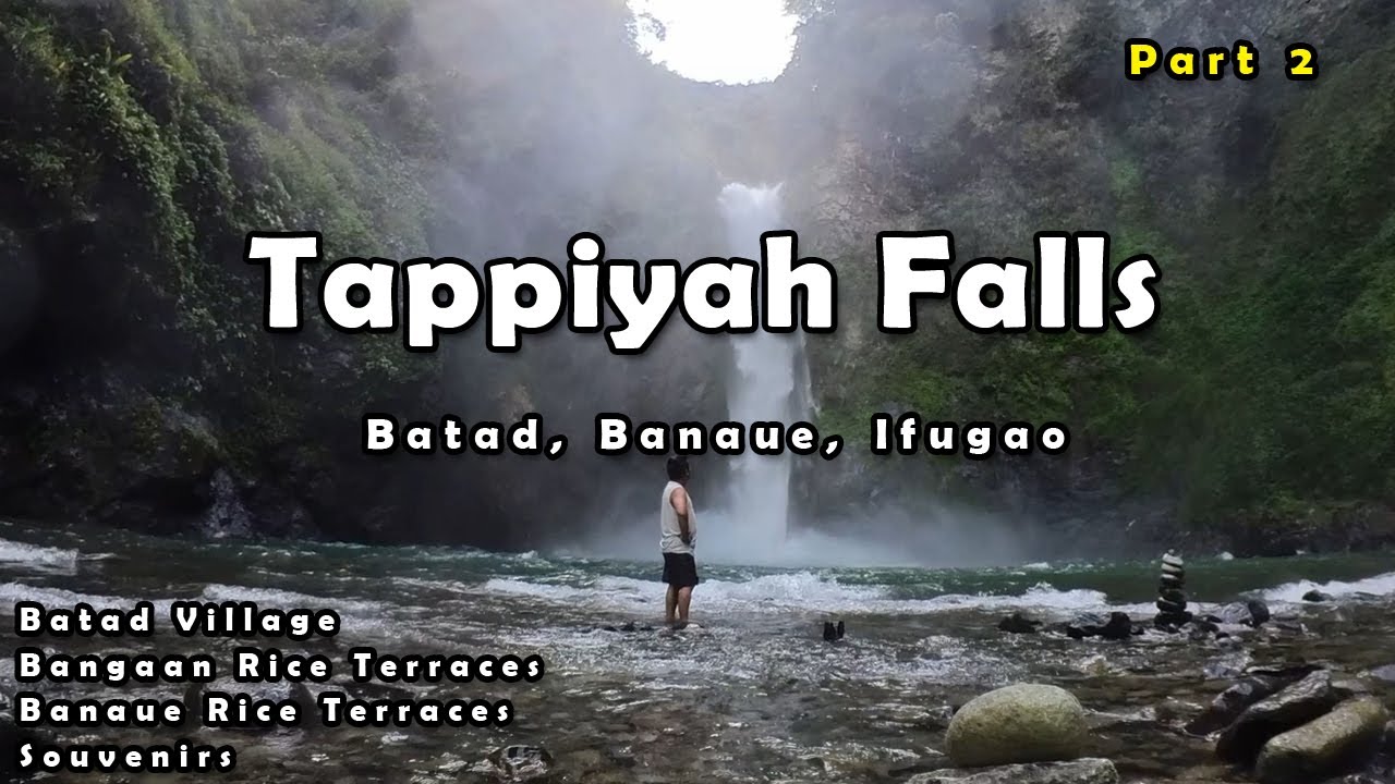 Tappiyah Falls | Bangaan Rice Terraces | Banaue Rice Terraces | Ifugao Souvenirs