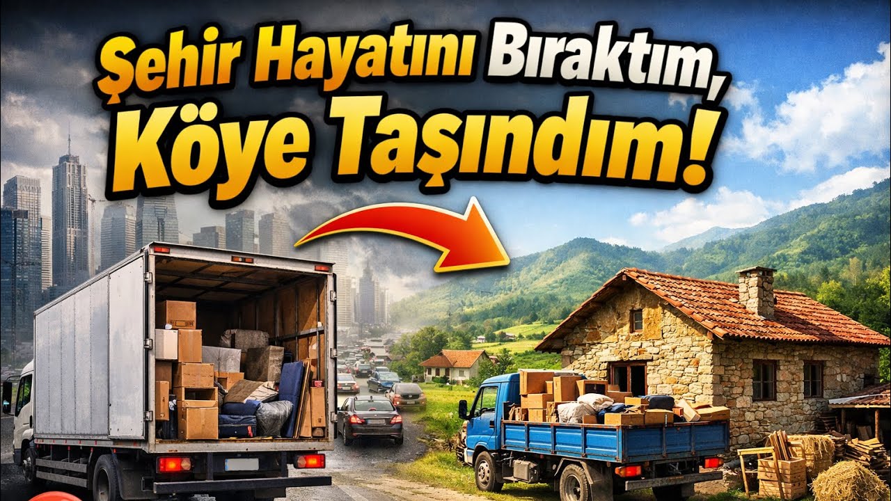 Şehirden çıkıp Köye taşınıyoruz 