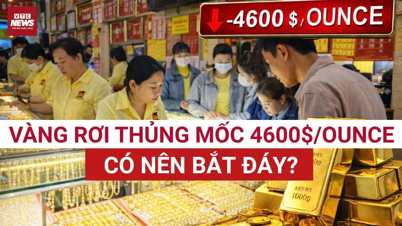 VÀNG SỤP ĐỔ: Vàng thế giới thủng mốc 4.600 USD/ounce, SJC bốc hơi 7,5 triệu/lượng - Có nên bắt đáy?