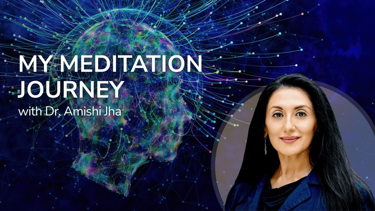 My Meditation Journey with Amishi Jha