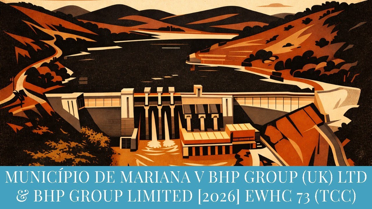 TMC LEGAL | MUNICÍPIO DE MARIANA V BHP GROUP (UK) LTD & BHP GROUP LIMITED [2026] EWHC 73 (TCC)