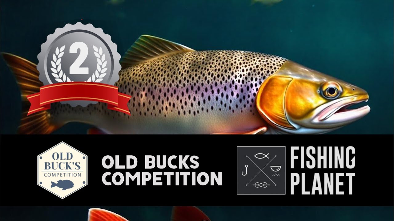 FISHING PLANET COMPETITION - Old Bucks Competition UNCUT 2nd Place Ft Last Hour Comeback!