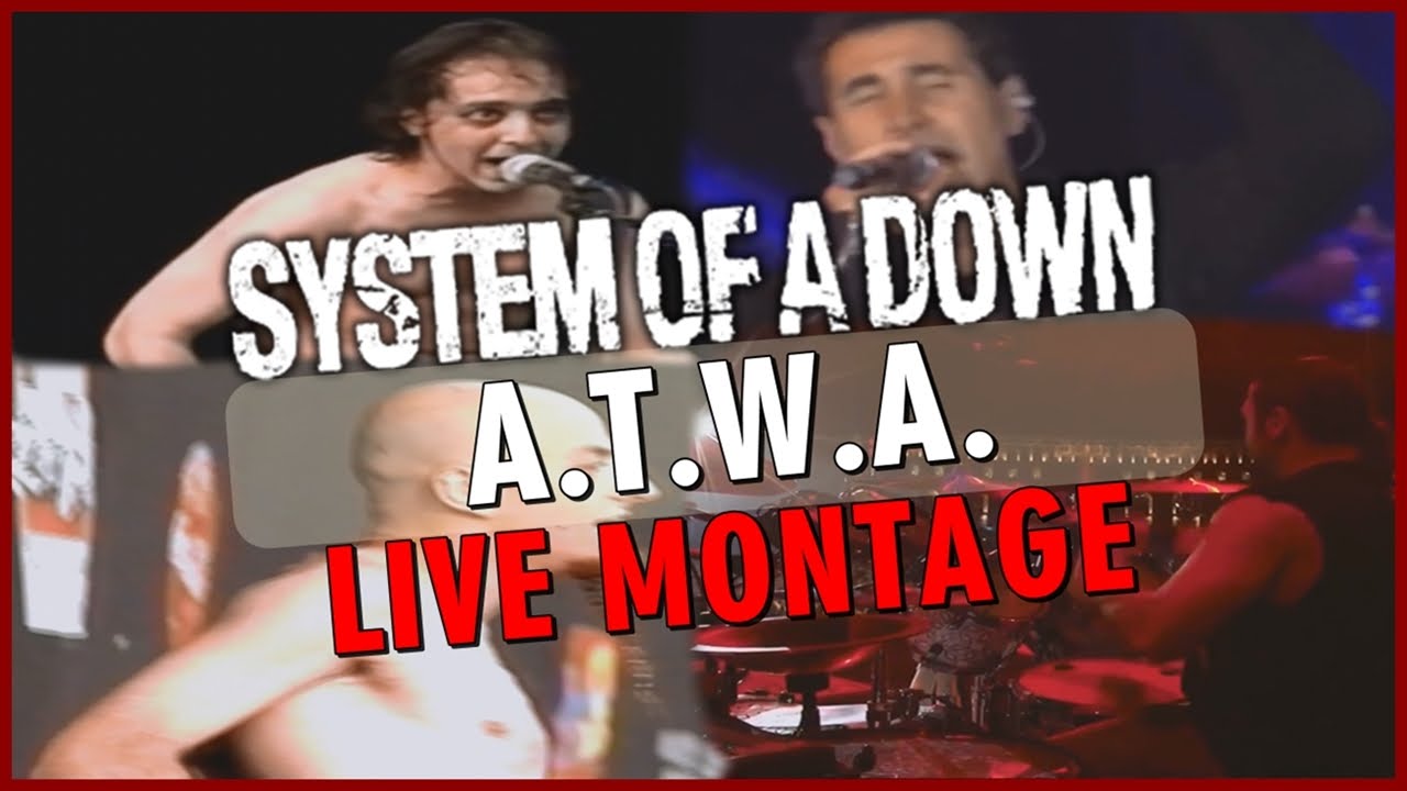 System Of A Down - A.T.W.A. LIVE MONTAGE [2002 - 2015]