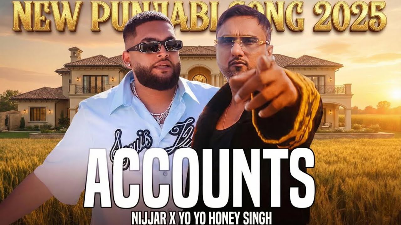 New Punjabi Song 2025 | Accounts – Nijjar × Yo Yo Honey Singh (His-Story)