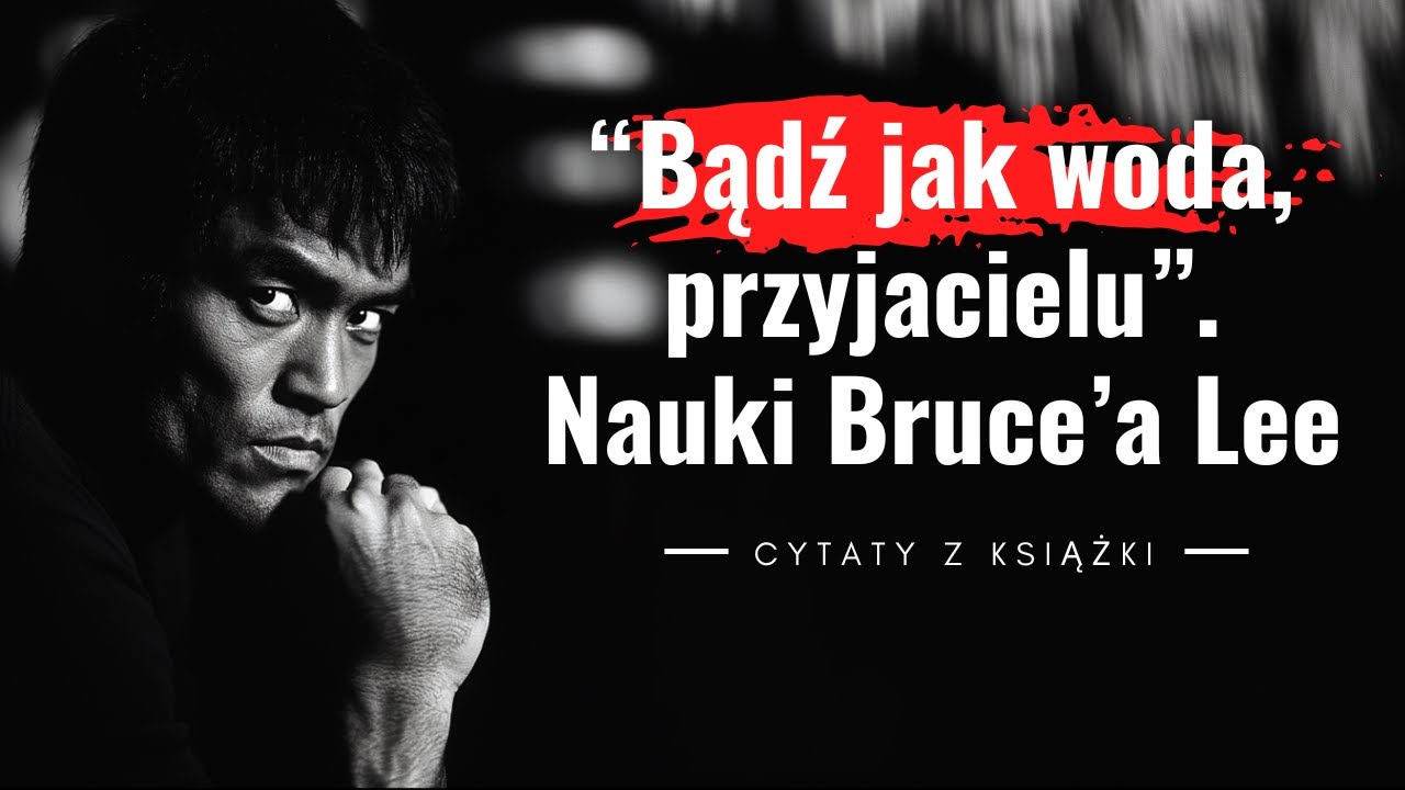 Bądź jak woda, przyjacielu. Nauki Bruce'a Lee. Cytaty z książki Shannon Lee | Mądrości życiowe