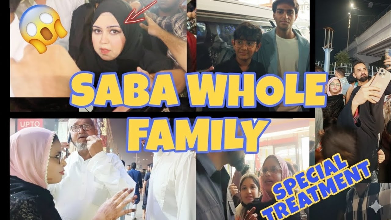 Saba ki whole family se mila hum special treatment ke sath😱