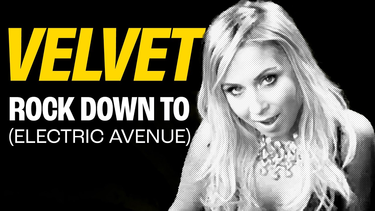 Velvet - Rock Down To (Electric Avenue) (Official Music Video)