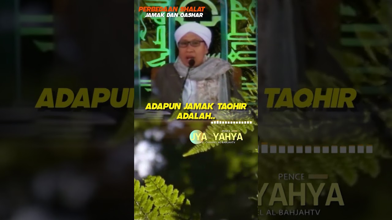Perbedaan Sholat Jamak Dan Qashar #ustadz #buyayahya #ceramah #nasehat #muslimah #albahjahtv