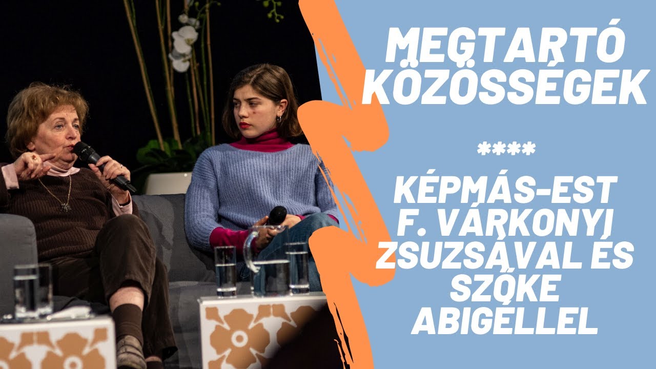 A közösség tényleg ad egy hálót - A Képmás-est vendégei F. Várkonyi Zsuzsa és Szőke Abigél voltak