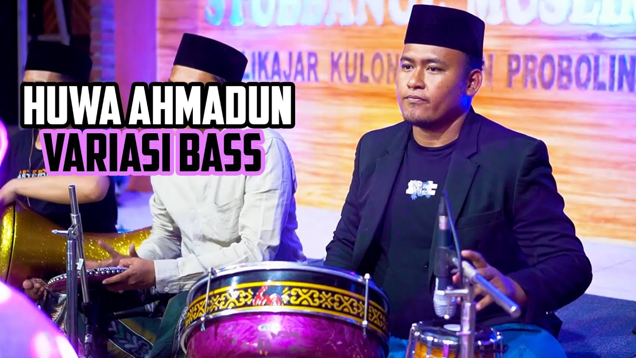 HUWA AHMADUN FULL VARIASI BASSS || SYUBBANUL MUSLIMIN