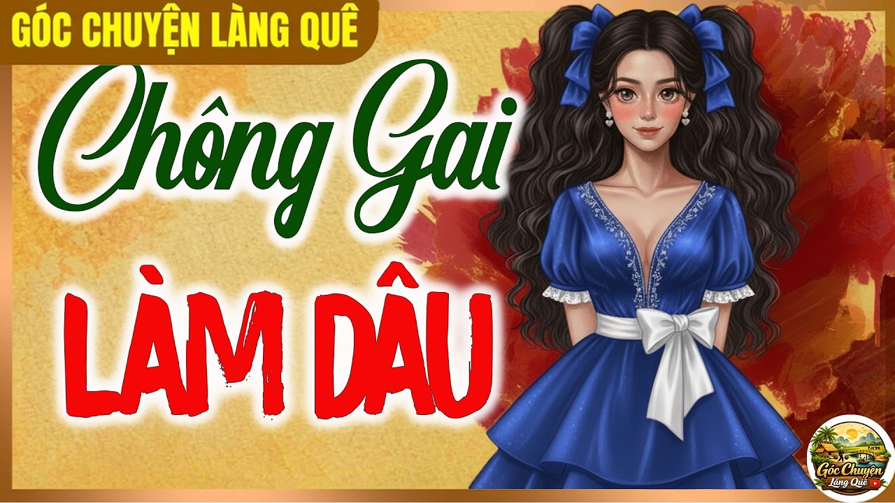 Rơi lệ khi nghe câu truyện đời thực: Chông Gai Làm Dâu | Nghe kể truyện đêm khuya Việt Nam ngủ ngon