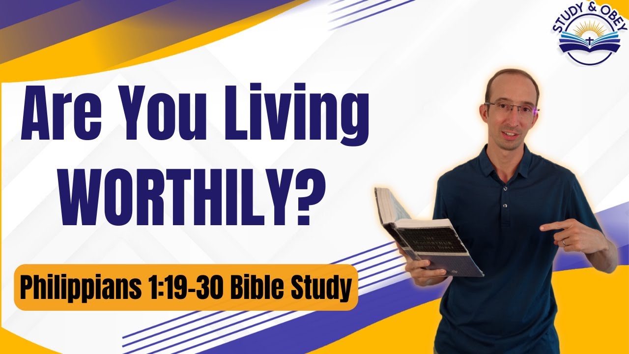 Philippians 1:19-30 Bible Study - To Live Is Christ And To Die Is Gain