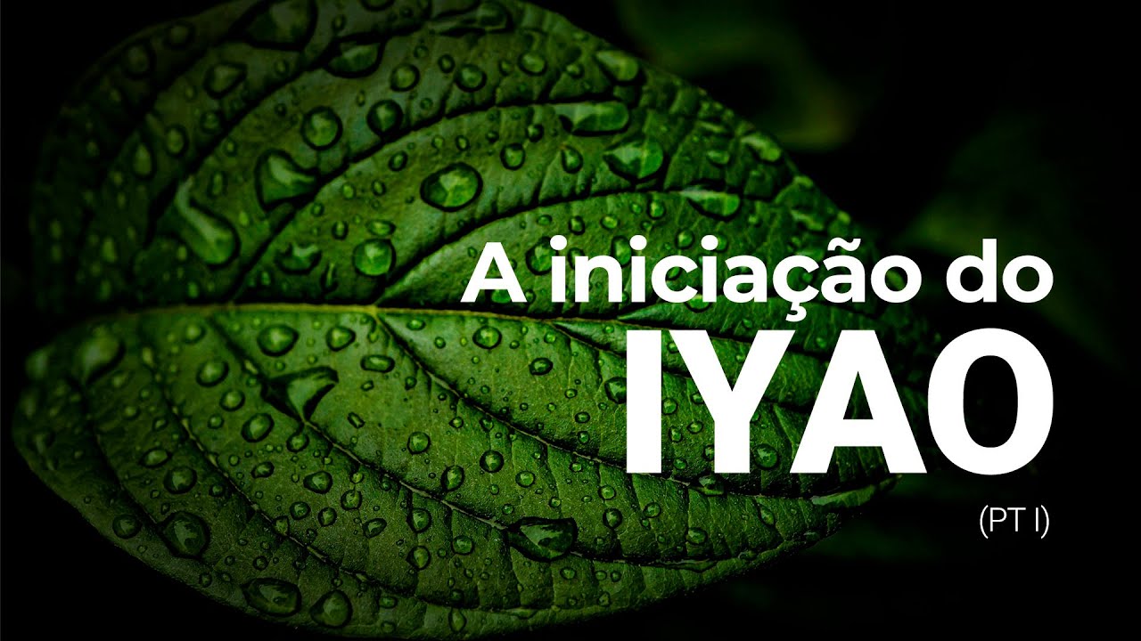 A iniciação do Iyao (parte 1)